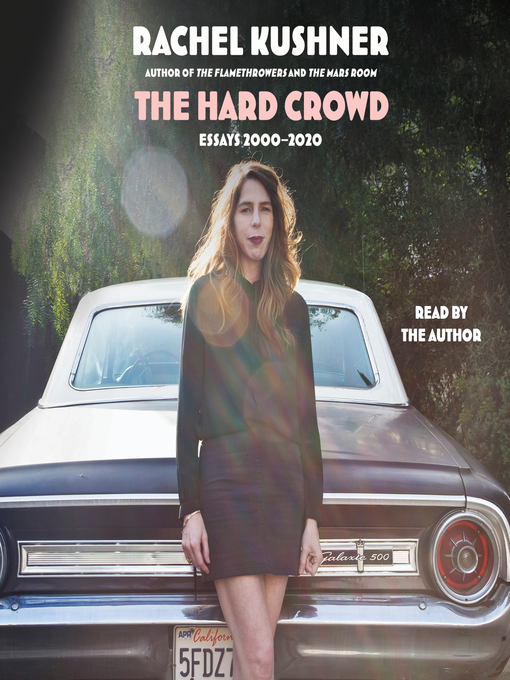 Title details for The Hard Crowd by Rachel Kushner - Wait list